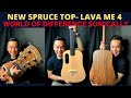 Spruce top  lava me 4  major tonal differences