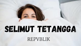 SELIMUT TETANGGA - REPVBLIK || LIRIK MUSIK