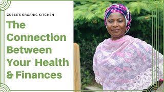 The Connection Between Your Health & Finances| Zubee's Organic Kitchen