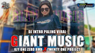 DJ INTRO GIANT MUSIC GRESIK