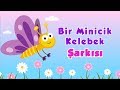 Bir Minicik Kelebek Şarkısı