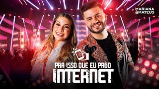 Miniatura de vídeo de "Mariana & Mateus - Pra Isso que Eu Pago Internet (Ao Vivo)"