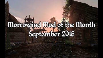Morrowind Mod of the Month - September 2016