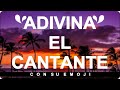ADIVINA EL CANTANTE CON SU EMOJI | GUESS THE SINGER WITH EMOJI | TEAM CALDERA