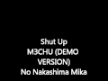 Shut Up (M3CHU Demo version Snippet)