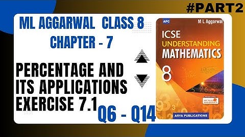 Percentage And Its Applications | Exercise 7.1 | class 8 | ML Aggarwal | ICSE board | Part 2