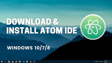 How to Install Atom on Windows 10 (64-bit) | Atom IDE