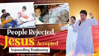 People Rejected, JESUS Accepted || Astounding Testimony || #testimony @AnkurNarulaMinistries