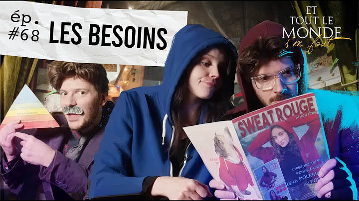 Et tout le monde s'en fout #68 - Les besoins -