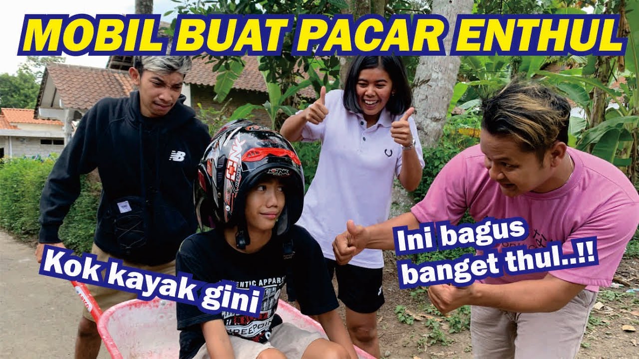 ENTHUL KETAHUAN PACARAN || Minta mobil buat jalan-jalan