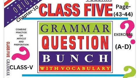 Duff and Dutt Class-v.English.Chapter: Article and preposition .Exercises .Page-(43-44).