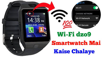 Dzo9 Smartwatch Mai Wifi Work karta  Hai Ya Nahi |does a Smartwatch work with Wi-Fi  #wifi #dz09