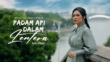 IERA MILPAN - PADAM API DALAM LENTERA [ OFFICIAL LYRIC VIDEO ]