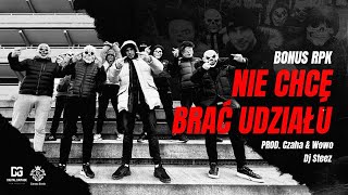 Bonus RPK - NIE CHCĘ BRAĆ UDZIAŁU ft. Dj Steez // Prod. Czaha x Wowo (Official Video)