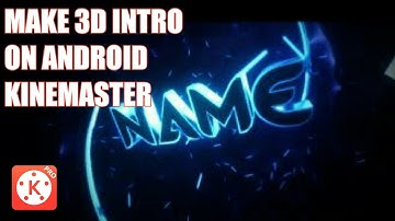 How To Make 3D Lightning Intro For Your YouTube Videos On Android With Kinemaster Easily