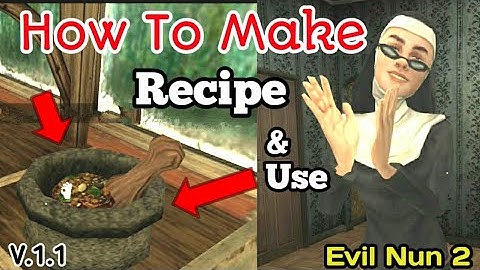 How To Make Grandma Recipe/Miracle Recipe & Use | Evil Nun 2 Version 1.1