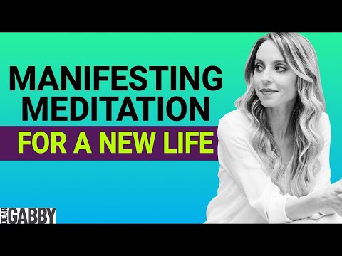A Meditation to Manifest Anything You Want — Gabby Bernstein