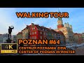   poznanpoland walking tour  64  downtown in winter january 2022 4k