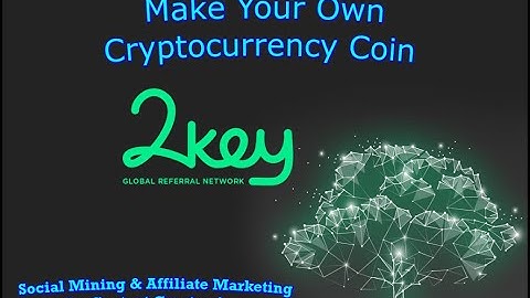 2Key: How to Make Your Own Cryptocurrency Coin!