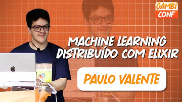 Machine Learning distribuído com Elixir / Paulo Valente / GambiConf 2024