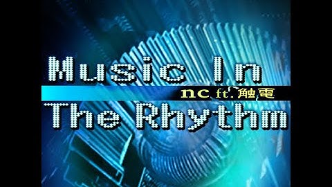 Music In The Rhythm // nc ft. Electric Touch {re-recording of DDR XXTREME CSP chart}