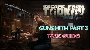 Gunsmith Part 3 Patch 0.16 Task Guide! - Escape From Tarkov