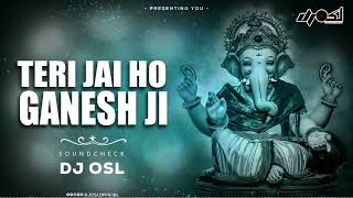 Download Lagu Teri Jai Jai Jai Ho Ganesh Ji - High Qwality - Sound Check - DJ OSL MP3