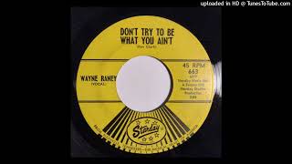 Wayne Raney - Don't Try To Be What You Ain't / Mail Order Heart [1964, Starday bopper]