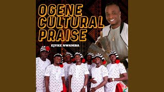 OGENE CULTURAL PRAISE