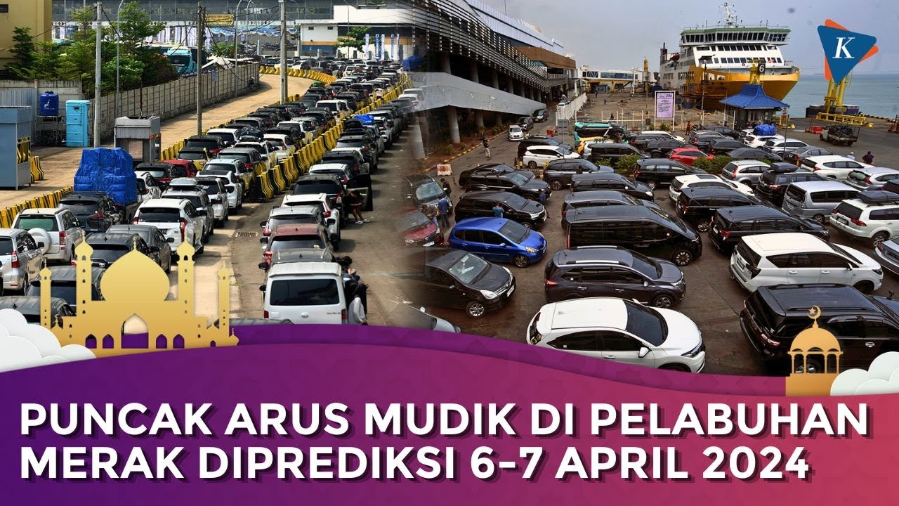 Catat! Ini Puncak Arus Mudik di Pelabuhan Merak Banten