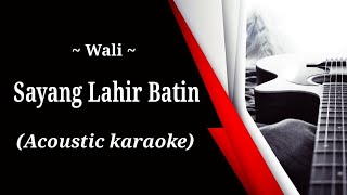 Wali - Sayang Lahir Batin (acoustic karaoke)