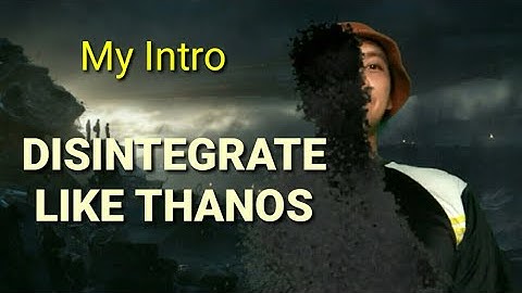 MY INTRO WITH DISINTEGRATION EFFECT
