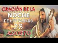 ORACION DE LA NOCHE - DE HOY SABADO 28 DE AGOSTO - POR TODAS SUS BENDICIONES