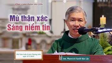 Mù thân xác - Sáng niềm tin - Lm. Phanxicô Xaviê Bảo Lộc