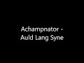 Achampnator  auld lang syne