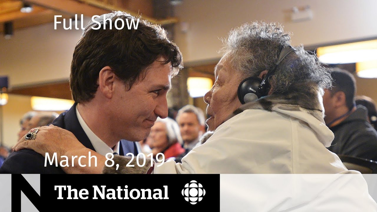 The National for Friday, March 8, 2019 — Inuit Apology, International Women’s Day, SNC Pro - The National for Friday, March 8, 2019 — Inuit Apology, International Women’s Day, SNC Pro