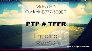 Cockpit | Landing  ✈ POINTE A PITRE ( PTP / TFFR ) Guadeloupe FWI  ✈ B77W - RWY12  [HD]