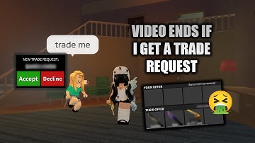 MM2 BUT IF I GET A TRADE REQUEST THE VIDEO ENDS
