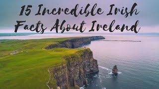 15 Incredible Irish Facts About Ireland