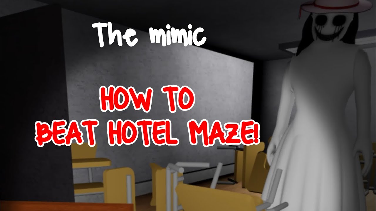 How To Complete Hotel Maze The Mimic Chapter 1 The Mimic Read Desc Youtube