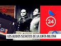 Reportajes24: Los audios secretos de la Junta Militar | 24 Horas TVN Chile