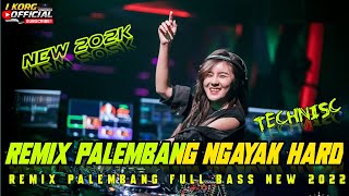 REMIX PALEMBANG NGAYAK HARD - SPESIAL VARIASI REMIX KN 14 FULL BASS TERBARU 2022