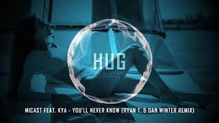 Micast feat. Kya - You'll Never Know (Ryan T. & Dan Winter Remix)