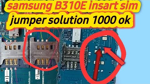 samsung B310E insert sim solution 1000%STEP BY STEP FULl Cheking
