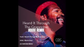 Heard it through the Grapevine - Marvin Gaye (AlvaroCBS REMIX)