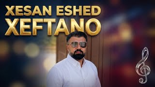 Xesan Eshed - Xeftano