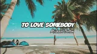 Dj Slow Mantap | To Love Somebody - Michael Bolton ( Itor ) Bootleg