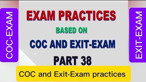 EXAM PRACTICES BASED ON COC AND EXIT-EXAM PART 38