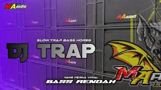 DJ TRAP SLOW YANG DULU PERNA VIRAL || NIKMATI BASSNYA MA AUDIO BY BREEZY BASS MUSIC #maaudiolawang