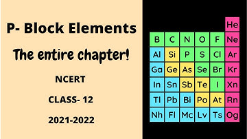 CBSE Class-12 Board Exam: P-Block Elements  (2021-2022)